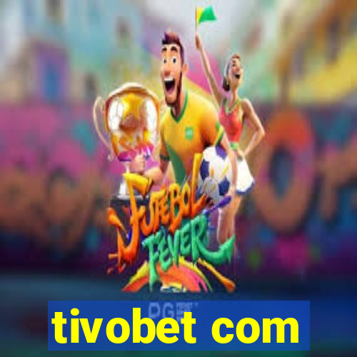 tivobet com